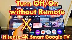 Hisense 4K Smart Google TV: How to Turn OFF/ON without Remote