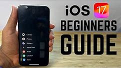 iOS 17 - Complete Beginners Guide