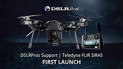 DSLRPros Support | Teledyne FLIR SIRAS - First Launch