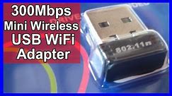 300Mbps Mini Wireless USB Mini Wifi Adapter Review