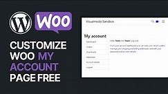How To Customize WooCommerce My Account Page For Free? WordPress Tutorial
