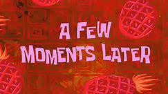 A Few Moments Later Spongebob 2019 #soundeff #meme #soundeffects | a few moments later