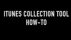 iTunes Collection Tool - Full tutorial