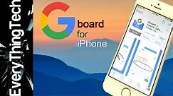 Google Gboard Keyboard for iPhone!