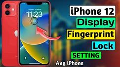 iPhone 12 Me Display Fingerprint Lock Kaise Lagaen