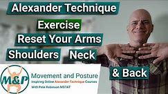 Alexander Technique Exercise | Reset Your Arms, Shoulders, Neck & Back