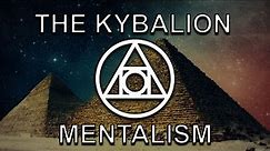 THE PRINCIPLE OF MENTALISM - THE KYBALION