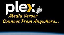 Configuring Your PLEX Media Server and Router to Connect From Anywhere