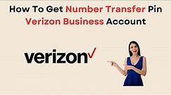 How To Get Number Transfer Pin Verizon Business Account