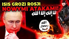 ISIS-K GROZI ROSJI NOWYMI ATAKAMI! "Do wszystkich dzikich, w szczególności Putina"