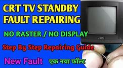Crt tv Standby fault Repairing / No Raster / No Display / New Fault /Step by Step Repairing Guide