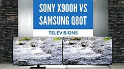 Sony X900H vs Samsung Q80T 4k Television Comparison