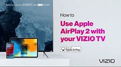 VIZIO Support/SmartCast™ | How to use Apple AirPlay 2