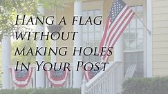Hang a Flag Without Making Holes (Round, Square or Rectangular Post)