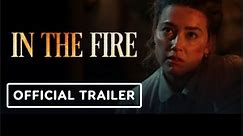 In the Fire | Official Trailer - Amber Heard, Eduardo Noriega