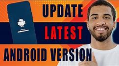 How to Update Latest Android Version in Mobile (2024)