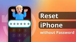 [5 Ways] How to Reset iPhone without Password If Forgot 2024
