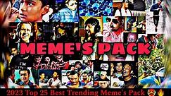 TOP 25 Most Popular Meme's Template Pack || 2023 New Trending Pack || BY - ONLYONETAP FF ❤️ ||