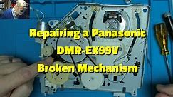Repairing a Panasonic DMR EX99V