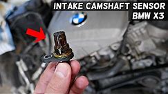BMW X3 INTAKE CAMSHAFT POSITION SENSOR REPLACEMENT LOCATION. BMW E83 F25