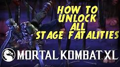 Mortal Kombat XL: How to Unlock/Do/Perform All Stage Fatalities With All Characters! (All Inputs)