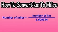 How To Convert Kilometers (km) To Miles - Formula For Kilometers (km) To Miles