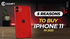 iPhone 11 in 2021 Should You Buy? Top 5 Reasons To Buy iPhone 11
