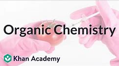 Organic chemistry course intro | Chemistry | Khan Academy
