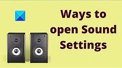 How to open Sound Settings on a Windows Computer