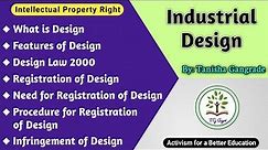 Industrial Design | Design in IPR | Intellectual Property Right | Design Act 2000 | by Tanisha