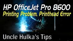 HP OfficeJet Pro 8600 Printing Problems, Printhead Error