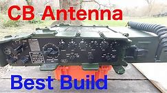 Build The Best CB Antenna EVER! IMHO.