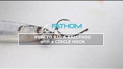 How to Rig a Ballyhoo with Circle Hooks from Fathom Offshore and Bangarang Sportfishing