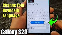 Galaxy S23's: How to Change Your Keyboard Language