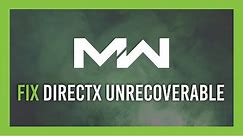 Fix: DirectX Unrecoverable Error | Modern Warfare