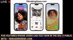 Five features iPhone users can test now in the iOS 17 public beta - 1BREAKINGNEWS.COM