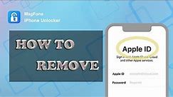 How to Remove Apple ID from iPhone without Data Loss | MagFone