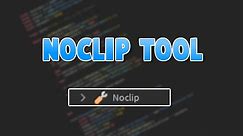 How To Make A Noclip Tool In Roblox | Roblox Scripting