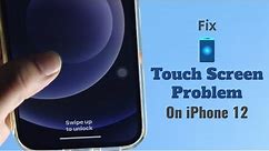 Fix iPhone 12 touch screen issues | iPhone 12 Pro Max, 12 Mini Touch screen unresponsive (Solved!)