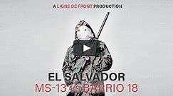 El Salvador: MS-13 VS Barrio 18
