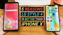 LG Stylo 4 - Five MORE Reasons Why It's Better than iPhone X!