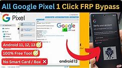 All Google Pixel 1 Click FRP Bypass 2023, Android 11, 12, 13, 100% Free FRP Unlock Tool ✅
