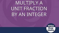 Y5 Spring Block 2 TS1 Multiply a unit fraction by an integer