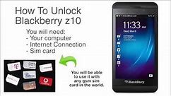 How To Unlock Blackberry Z10 - Works 100% for all carriers worldwide!
