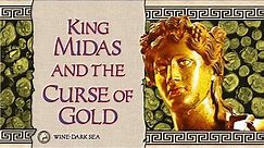 King Midas and the Curse of Gold | A Tale from Greek Mythology