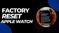 How to Factory Reset Apple Watch Series 7 (Soft and Hard Reset)