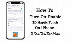 How To Enable 3D Haptic Touch On iPhone X/Xr/Xs/Xs-Max