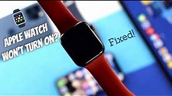 Apple Watch Won't Turn on? - Fix Here!