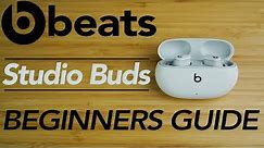 Beats Studio Buds - Complete Beginners Guide