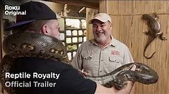 Reptile Royalty | Official Trailer | The Roku Channel